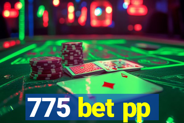 775 bet pp